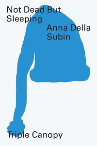 Cover image for Anna Della Subin - Not Dead But Sleeping