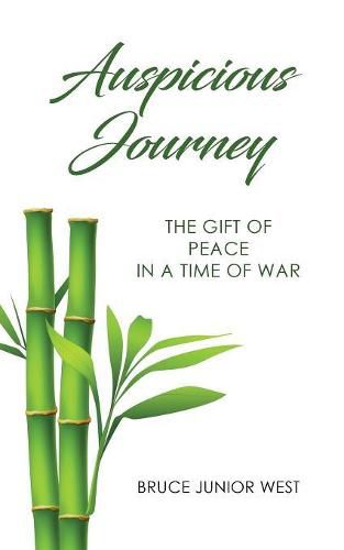 Cover image for Auspicious Journey: The Gift of Peace in a Time of War