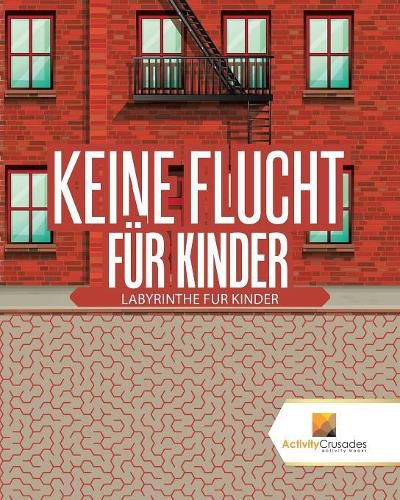 Keine Flucht Fur Kinder: Labyrinthe Fur Kinder