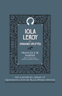 Cover image for Iola Leroy, or Shadows Uplifted