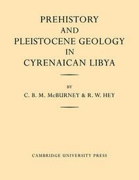 Cover image for Prehistory and Pleistocene Geology in Cyrenaican Libya: A Record of Two Seasons' Geological and Archaelogical Fieldwork in the Gebel Akhdar Hills, with a Summary of Prehistoric Finds from Neighbouring Territories