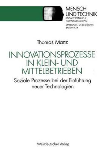 Cover image for Innovationsprozesse in Klein- Und Mittelbetrieben: Soziale Prozesse Bei Der Einfuhrung Neuer Technologien