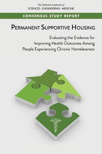 Permanent Supportive Housing: Evaluating the Evidence for Improving Health Outcomes Among People Experiencing Chronic Homelessness