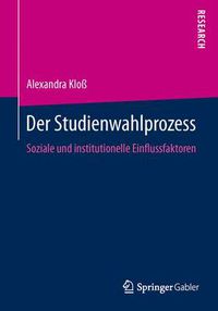 Cover image for Der Studienwahlprozess: Soziale und institutionelle Einflussfaktoren