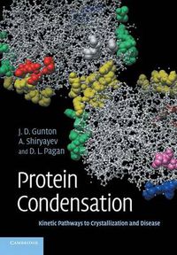 Cover image for Protein Condensation: Kinetic Pathways to Crystallization and Disease