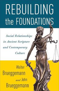 Cover image for Rebuilding the Foundations: Social Relationships in Ancient Scripture and Contemporary Culture