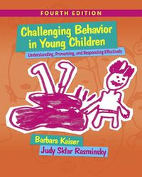 Cover image for Challenging Behavior in Young Children: Understanding, Preventing and Responding Effectively with Enhanced Pearson eText -- Access Card Package