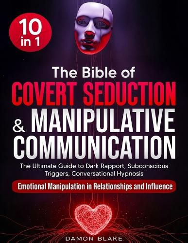 Cover image for The Bible of Covert Seduction & Manipulative Communication