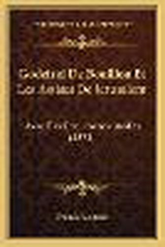 Godefroi de Bouillon Et Les Assises de Jerusalem: Avec Des Documents Inedits (1874)