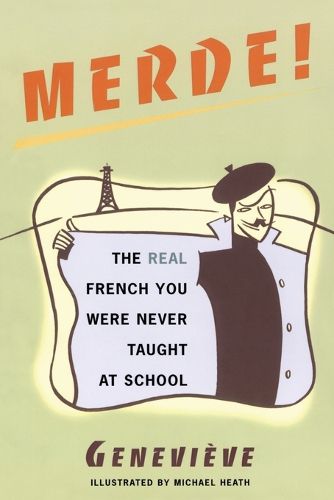 Cover image for Merde!: The Real French You Were Never Taught at School