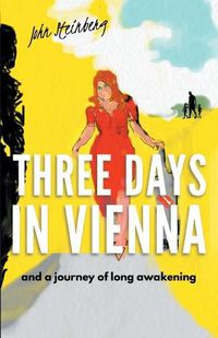 Cover image for Three Days in Vienna: and a journey of long awakening