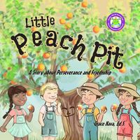 Cover image for Little Peach Pit: A Story about Perseverance and Friendship