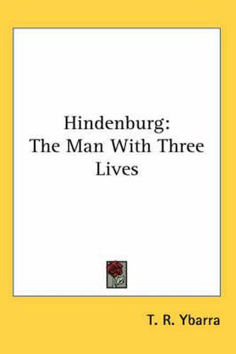 Cover image for Hindenburg: The Man with Three Lives