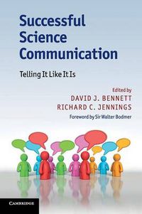 Cover image for Successful Science Communication: Telling It Like It Is