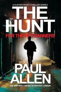 Cover image for The Hunt for the Red Banners: The man who longed to destroy London