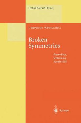 Cover image for Broken Symmetries: Proceedings of the 37. Internationale Universitatswochen fur Kern- und Teilchenphysik, Schladming, Austria, February 28-March 7, 1998