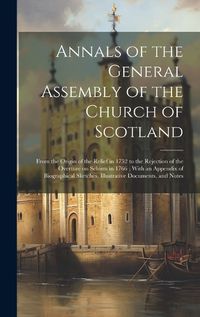 Cover image for Annals of the General Assembly of the Church of Scotland