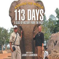 Cover image for Around The World In 113 Days: A Slice of History From The Past