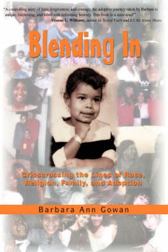 Cover image for Blending In: Crisscrossing the Lines of Race, Religion, Family, and Adoption