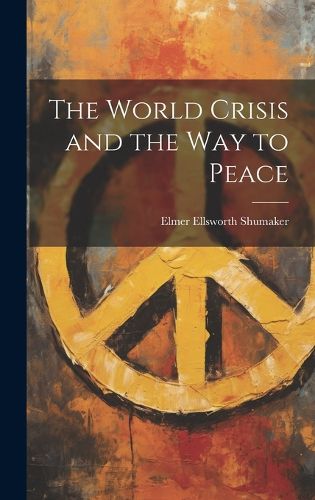 Cover image for The World Crisis and the way to Peace