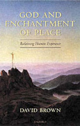 Cover image for God and Enchantment of Place: Reclaiming Human Experience