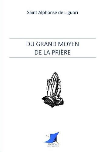 Du Grand Moyen de la Pri re