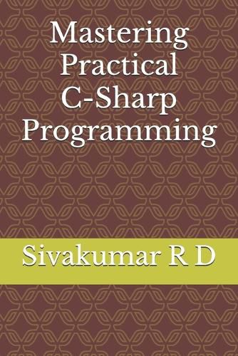 Mastering Practical C-Sharp Programming