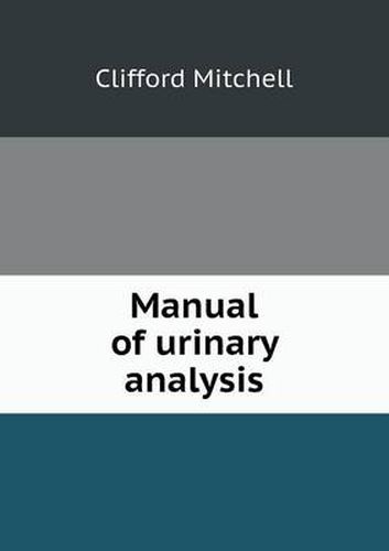 Cover image for Manual of Urinary Analysis