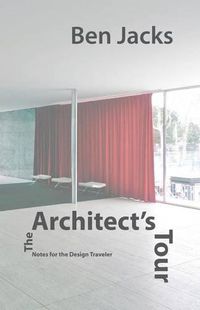 Cover image for The Architect's Tour: Notes for the Design Traveler