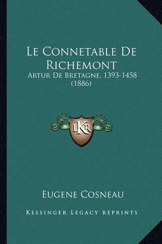 Le Connetable de Richemont: Artur de Bretagne, 1393-1458 (1886)