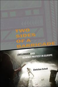 Cover image for Two Sides of a Barricade: (Dis)order and Summit Protest in Europe