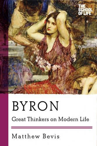 Byron: Great Thinkers on Modern Life