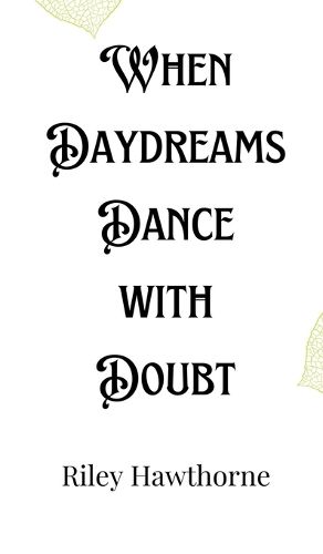 When Daydreams Dance with Doubt