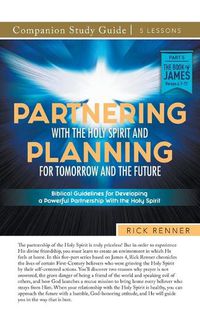 Cover image for Partnering With the Holy Spirit and Planning For Tomorrow and the Future Study Guide