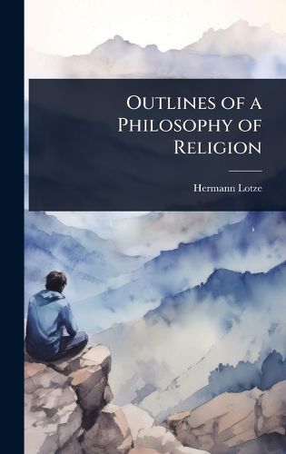 Cover image for Outlines of a Philosophy of Religion
