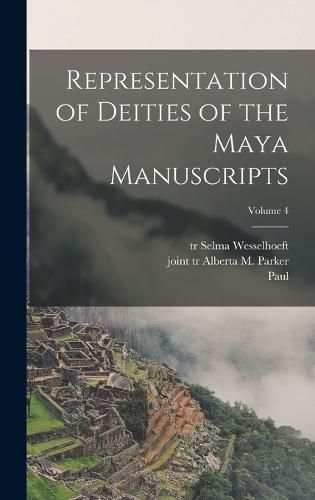 Cover image for Representation of Deities of the Maya Manuscripts; Volume 4
