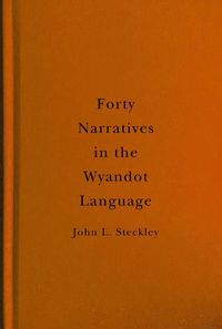 Cover image for Forty Narratives in the Wyandot Language