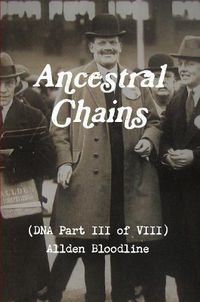 Cover image for Ancestral Chains (DNA Part III of VIII) Allden Bloodline