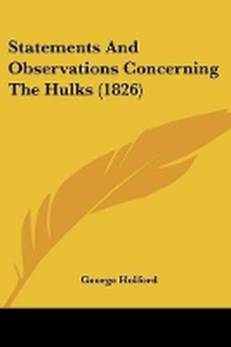 Cover image for Statements And Observations Concerning The Hulks (1826)