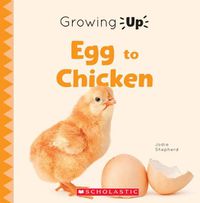 Cover image for Egg to Chicken (Growing Up) (Library Edition)