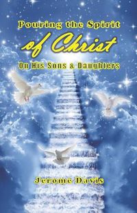 Cover image for Pouring the Spirit of Christ on His Sons and Daughters