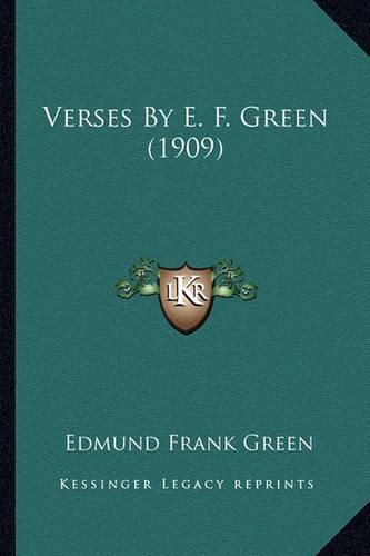 Verses by E. F. Green (1909) Verses by E. F. Green (1909)