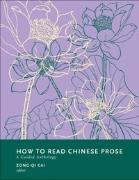 Cover image for How to Read Chinese Prose: A Guided Anthology