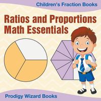 Cover image for Ratios and Proportions Math Essentials: Children's Fraction Books