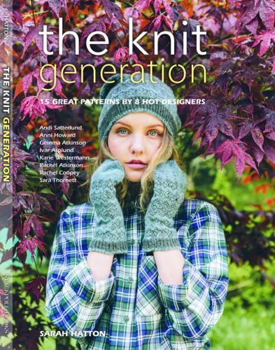 Cover image for The Knit Generation: 15 Great Patterns by 8 Hot Designers