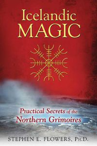 Cover image for Icelandic Magic: Practical Secrets of the Northern Grimoires