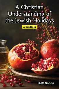 Cover image for A Christian Understanding of the Jewish Holidays