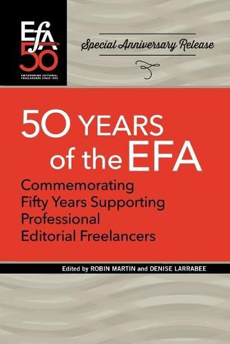 Cover image for Fiftieth Anniversary of the EFA: Commemorating fifty years supporting professional editorial freelancers