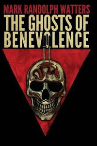 Cover image for The Ghosts of Benevolence