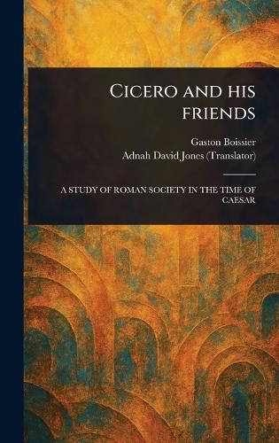 Cover image for Cicero and His Friends